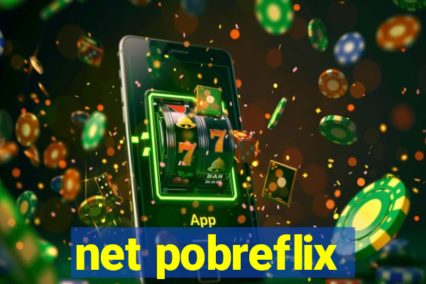 net pobreflix